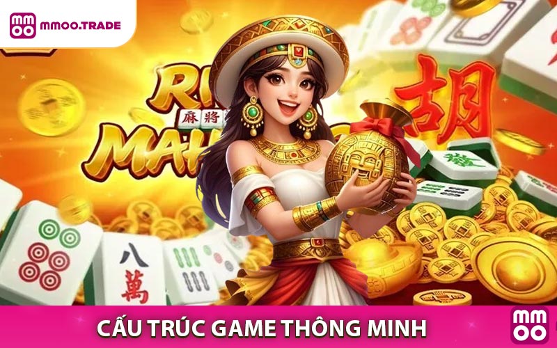 Cấu trúc game thông minh – Càng chơi càng thích