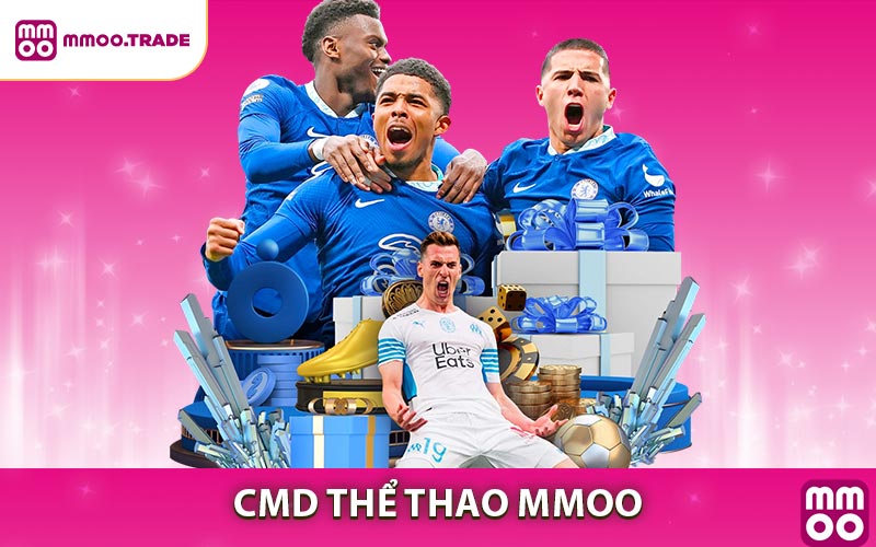 CMD Thể Thao MMOO - Săn Kèo Đỉnh Rinh Thưởng Cực Nhanh