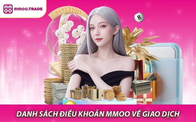 Danh sách điều khoản MMOO về gửi và rút tiền