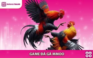 Game Đá Gà MMOO - Sân Chơi Kịch Tính & Hấp Dẫn Hàng Đầu Châu Á