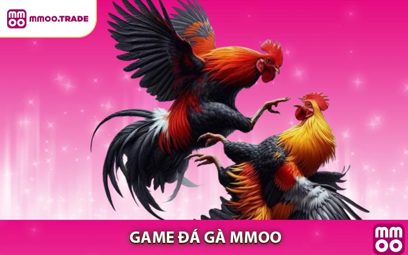 Game Đá Gà MMOO - Sân Chơi Kịch Tính & Hấp Dẫn Hàng Đầu Châu Á