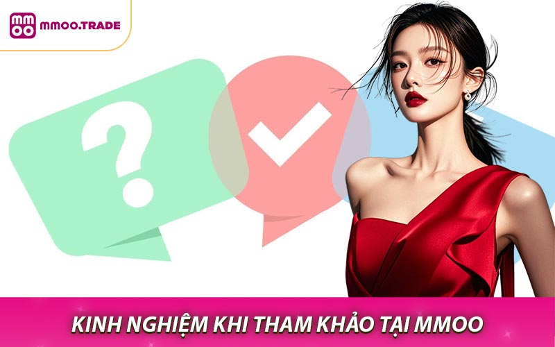 Kinh nghiệm tham khảo tại nhà cái MMOO