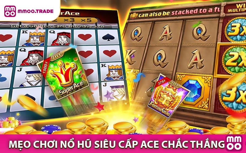 Mẹo thắng đậm khi chơi nổ hũ siêu cấp ACE