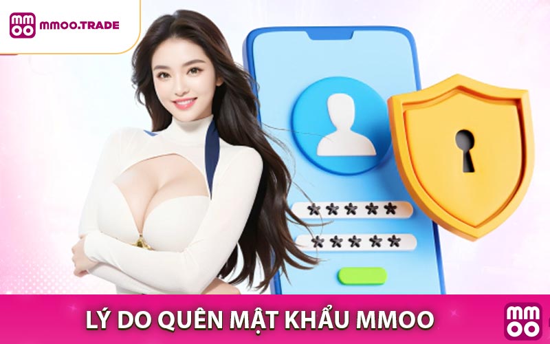 Một số lý do quên mật khẩu MMOO