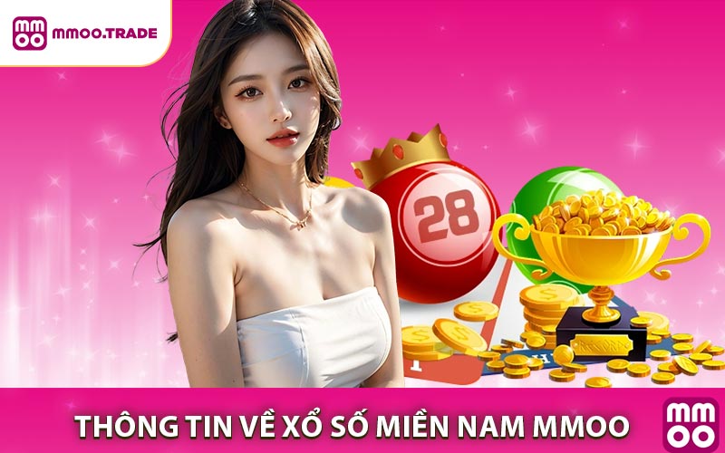 Thông tin chung về xổ số miền Nam MMOO