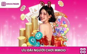 Ưu Đãi Người Chơi MMOO - Nhận Quà Hay Thưởng Khủng Hàng Ngày